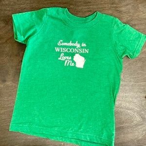 Locally Inspired - Somebody In Wisconsin Loves Me Tee