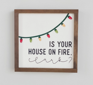 Is Your House On Fire Clark? Sign