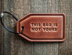 Sugarhouse Leather - This Bag Is Not Yours Luggage Tag