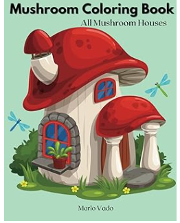 Mushroom Coloring Book (All Mushroom Houses)