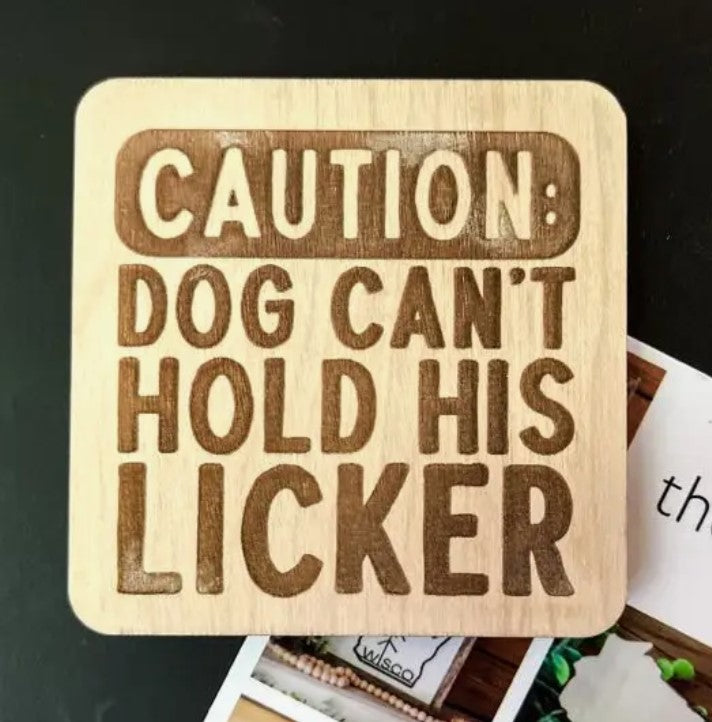 Dog Can't Hold Licker Magnet