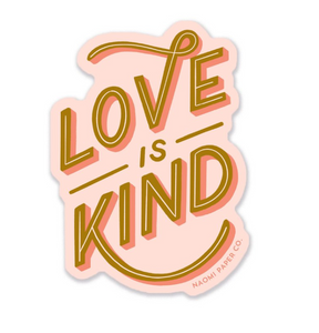 Naomi Paper Co. - Love Is Kind Sticker