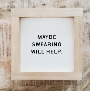 Maybe Swearing Will Help Sign