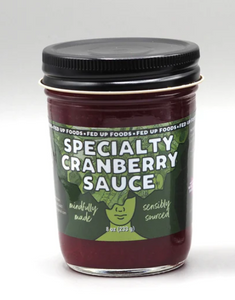 Fed Up Foods - Specialty Cranberry Sauce