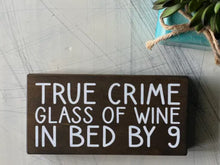Load image into Gallery viewer, True Crime Wood Sign
