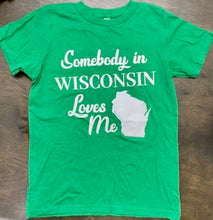 Load image into Gallery viewer, Locally Inspired - Somebody In Wisconsin Loves Me Tee
