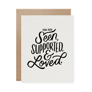 Naomi Paper Co. - Seen, Supported & Loved Letterpress Card