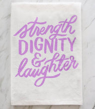 Load image into Gallery viewer, Naomi Paper Co. - Strength, Dignity + Laughter Tea Towel
